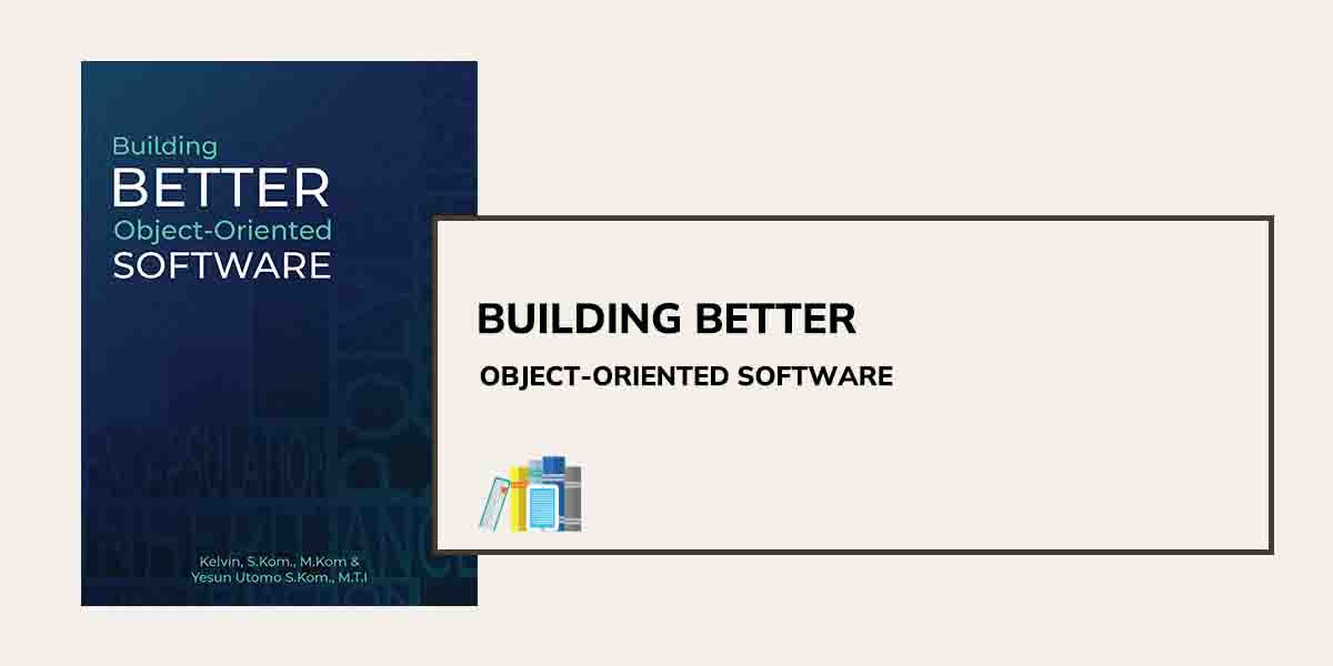 Building Better Object-Oriented Software